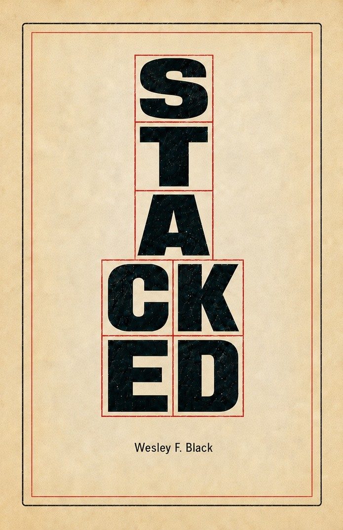 Stacked by Wesley F. Black